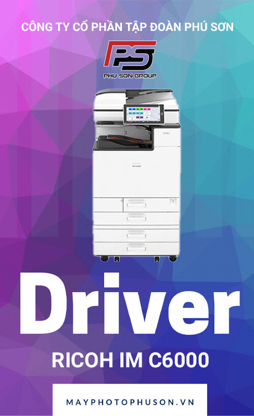 Download driver máy photocopy Ricoh IM C6000